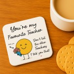 Thank You Gift For Teacher Funny Teacher Gift Favourite Teacher