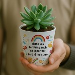 THANK YOU GIFT For Teacher Important Part Of My Story Plant Pot