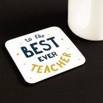 To The Best Ever Teacher Coaster Thank You Gift For Teacher To The Best Ever Teacher Coaster Thank You Gift For Teacher