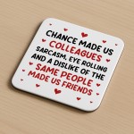 Chance Made Us Colleagues Coaster Leaving New Job Gift Chance Made Us Colleagues Coaster Leaving New Job Gift