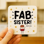 Gift For Sister FAB SISTER Coaster Funny Gift For Sister Gift For Sister FAB SISTER Coaster Funny Gift For Sister