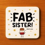 Gift For Sister FAB SISTER Coaster Funny Gift For Sister Gift For Sister FAB SISTER Coaster Funny Gift For Sister