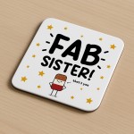 Gift For Sister FAB SISTER Coaster Funny Gift For Sister Gift For Sister FAB SISTER Coaster Funny Gift For Sister
