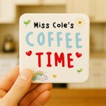Personalised Gift For Teacher COFFEE TIME Coaster Thank You Gift Personalised Gift For Teacher COFFEE TIME Coaster Thank You Gift