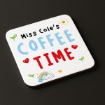 Personalised Gift For Teacher COFFEE TIME Coaster Thank You Gift Personalised Gift For Teacher COFFEE TIME Coaster Thank You Gift