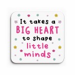 Gift For Teacher Big Heart Shapes Little Minds Coaster Thank You