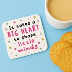 Gift For Teacher Big Heart Shapes Little Minds Coaster Thank You