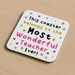 Gift For Teacher Most Wonderful Teacher Ever Coaster Thank You