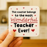 Thank You Gift For Teacher Most Wonderful Teacher Ever Coaster Thank You Gift For Teacher Most Wonderful Teacher Ever Coaster