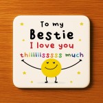 To My Bestie Gift For Best Friend Coaster I Love You This Much 
