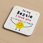To My Bestie Gift For Best Friend Coaster I Love You This Much 