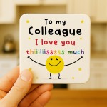 Funny Gift For Colleague Coaster I Love You This Much Friendship