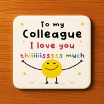 Funny Gift For Colleague Coaster I Love You This Much Friendship