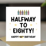 Funny 40th Birthday Card For Him Her Men Women Mum Dad Auntie