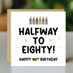 Funny 40th Birthday Card For Him Her Men Women Mum Dad Auntie