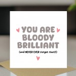 Thank You Card For Someone Special You Are Bloody Brilliant Card Thank You Card For Someone Special You Are Bloody Brilliant Card