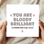 Thank You Card For Someone Special You Are Bloody Brilliant Card Thank You Card For Someone Special You Are Bloody Brilliant Card