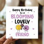 Happy Birthday Card For Friend Blooming Lovely Friend Card