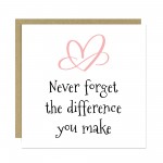 Thank You Card Never Forget The Difference You Make Card