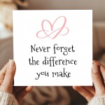 Thank You Card Never Forget The Difference You Make Card