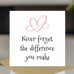 Thank You Card Never Forget The Difference You Make Card