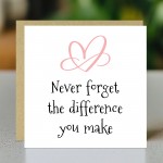 Thank You Card Never Forget The Difference You Make Card