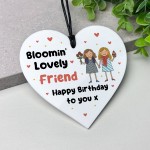 Happy Birthday Gift To Blooming Lovely Friend Heart Plaque Happy Birthday Gift To Blooming Lovely Friend Heart Plaque