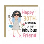 30th Birthday Card For Fabulous Friend Best Friend Card For 30th