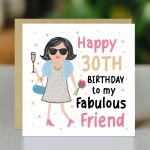 30th Birthday Card For Fabulous Friend Best Friend Card For 30th