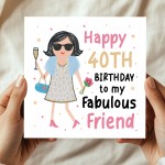 40th Birthday Card For Fabulous Friend Best Friend Card For 40th