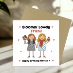 Birthday Card For Friend Personalised BLOOMIN LOVELY FRIEND Card