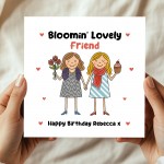 Birthday Card For Friend Personalised BLOOMIN LOVELY FRIEND Card