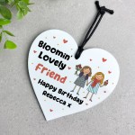 Happy Birthday Gift To Blooming Lovely Friend Personalised Heart Happy Birthday Gift To Blooming Lovely Friend Personalised Heart