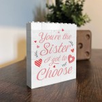 You Are The Sister I Got To Choose Gift Building Block You Are The Sister I Got To Choose Gift Building Block