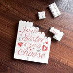You Are The Sister I Got To Choose Gift Building Block You Are The Sister I Got To Choose Gift Building Block