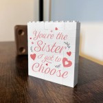 You Are The Sister I Got To Choose Gift Building Block You Are The Sister I Got To Choose Gift Building Block