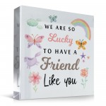 Gift for Best Friend For Birthday Christmas So Lucky To Have YoU