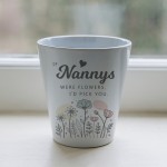 Special Gift For Nanny IF NANNYS WERE FLOWERS ID PICK YOU 