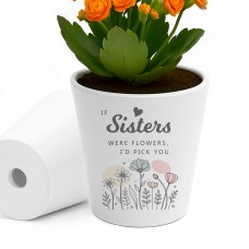 Special Gift For Sister IF SISTERS WERE FLOWERS ID PICK YOU
