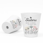 Special Gift For Sister IF SISTERS WERE FLOWERS ID PICK YOU