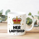 Her Ladyship Novelty Mug For Her Anniversary Birthday Gift