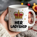 Her Ladyship Novelty Mug For Her Anniversary Birthday Gift