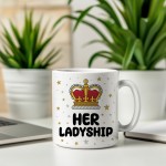 Her Ladyship Novelty Mug For Her Anniversary Birthday Gift