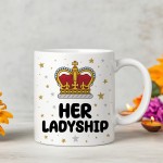 Her Ladyship Novelty Mug For Her Anniversary Birthday Gift