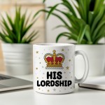 His Lordship Novelty Mug For Him Anniversary Birthday Gift