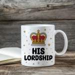 His Lordship Novelty Mug For Him Anniversary Birthday Gift
