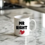 Mr Right Novelty Mug Gift For Boyfriend Husband Ceramic Coffee