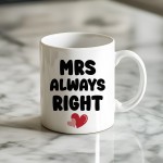 Mrs Always Right Novelty Mug Gift Wife Girlfriend Anniversary