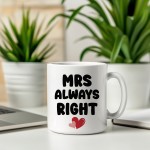 Mrs Always Right Novelty Mug Gift Wife Girlfriend Anniversary