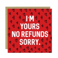 Funny Valentines Card IM YOURS NO REFUNDS Joke Card